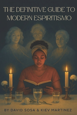 The Definitive Guide to Modern Espiritismo B0FWKX7RR7 Book Cover