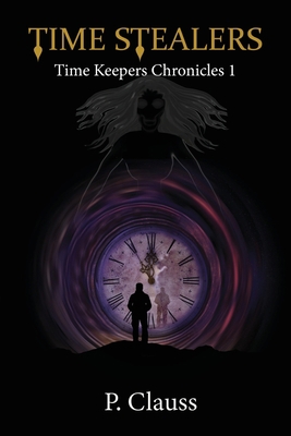 Time Stealers: Time Keepers Chronicles 1 B0BFV3SWSW Book Cover