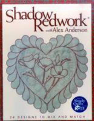 Shadow Redwork with Alex Anderson 1571201564 Book Cover