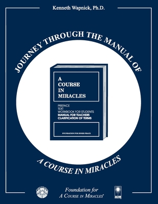 Journey through the Manual of A Course in Miracles 1591429196 Book Cover