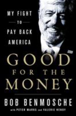Good for the Money: My Fight to Pay Back America B01LY3GIIH Book Cover