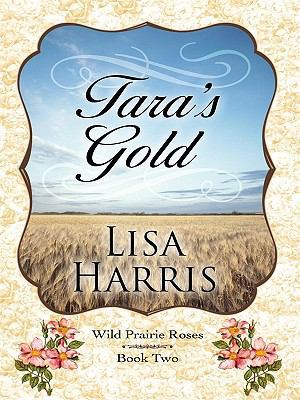 Tara's Gold [Large Print] 1410424456 Book Cover