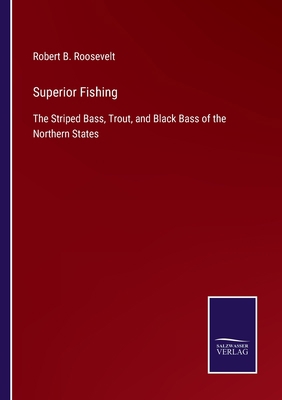 Superior Fishing: The Striped Bass, Trout, and ... 3375063083 Book Cover