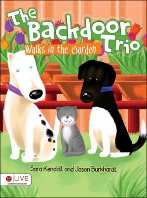 The Backdoor Trio: Walks in the Garden 1631854445 Book Cover