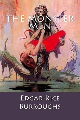The Monster Men: Edgar Rice Burroughs 197397990X Book Cover