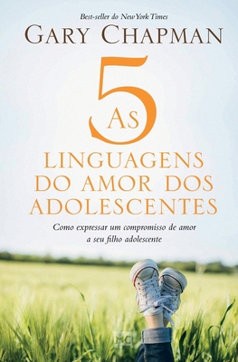 As 5 linguagens do amor dos adolescentes: Como ... [Portuguese] 8543303060 Book Cover
