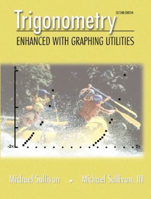 Trigonometry: Enhanced with Graphing Utilities 0130206938 Book Cover