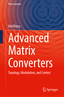 Advanced Matrix Converters: Topology, Modulatio... 3031699017 Book Cover