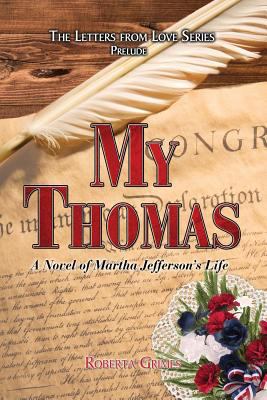 My Thomas: A Novel of Martha Jefferson's Life 1627870709 Book Cover