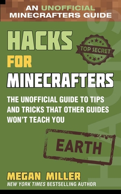 Hacks for Minecrafters: Earth: The Unofficial G... 1510762086 Book Cover