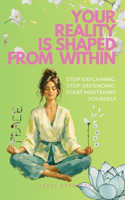 Your Reality Is Shaped From Within 1996859161 Book Cover