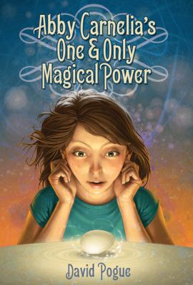 Abby Carnelia's One & Only Magical Power 1596433841 Book Cover