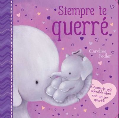 Siempre Te Querré (I Will Always Love You): Pad... [Spanish] 1786705133 Book Cover