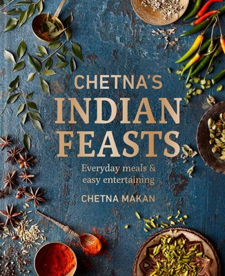 Chetna's Indian Feasts: Everyday Meals and Easy... 0600637670 Book Cover