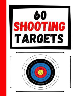 60 Shooting Targets: Large Paper Perfect for Ri... 1080997288 Book Cover