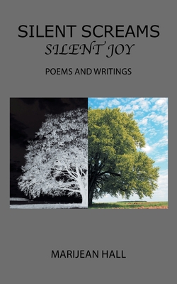 Silent Screams Silent Joy: Poems and Writings 1663208883 Book Cover