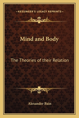 Mind and Body: The Theories of their Relation 1162634952 Book Cover