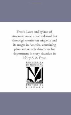 Frost's Laws and By-Laws of American Society: A... 1425515274 Book Cover