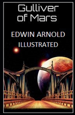 Gulliver of Mars Illustrated 1702594106 Book Cover