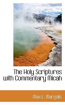 The Holy Scriptures with Commentary Micah 1110874561 Book Cover