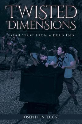 Twisted Dimensions: Fresh Start from a Dead End 1644249146 Book Cover