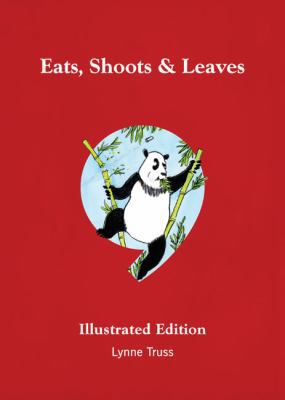 Eats, Shoots & Leaves Illustrated Edition by Ly... 1592403913 Book Cover