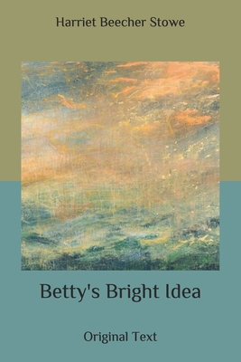 Betty's Bright Idea: Original Text B086PLXXPF Book Cover