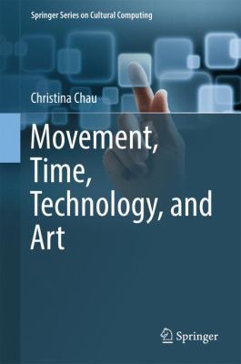 Movement, Time, Technology, and Art 9811047049 Book Cover