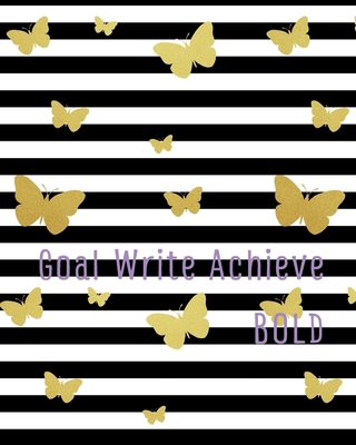 Goal Write Achieve BOLD Journal B0F2XX1T92 Book Cover