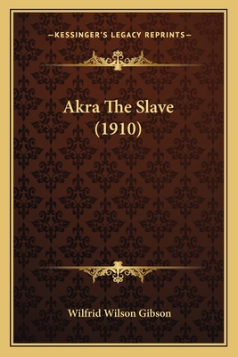 Akra The Slave (1910) 1164080911 Book Cover