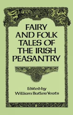Fairy and Folk Tales of the Irish Peasantry 0486269418 Book Cover