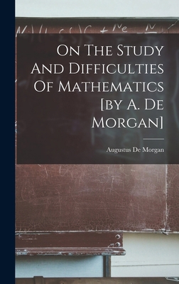 On The Study And Difficulties Of Mathematics [b... 1018621253 Book Cover