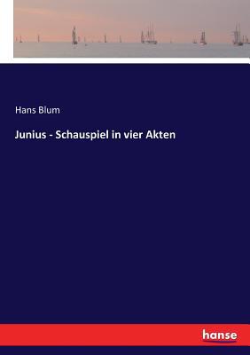 Junius - Schauspiel in vier Akten [German] 3743643634 Book Cover