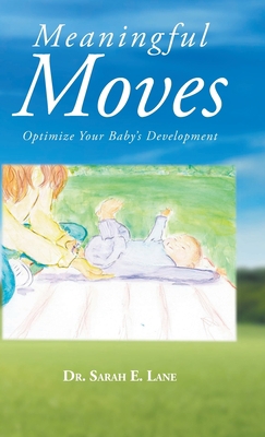 Meaningful Moves: Optimize Your Baby's Development 1648012248 Book Cover