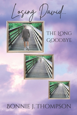 Losing David... the Long Goodbye 1945493763 Book Cover