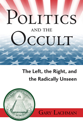 Politics and the Occult: The Left, the Right, a... 0835608573 Book Cover