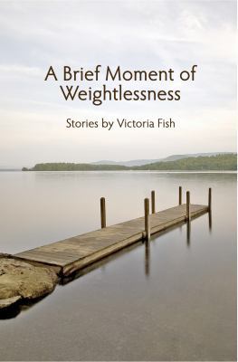 A Brief Moment of Weightlessness 1936419408 Book Cover