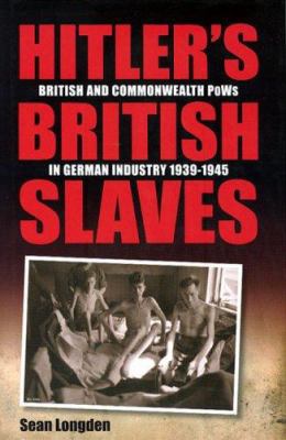 Hitler's British Slaves: British & Commonwealth... 1844370607 Book Cover