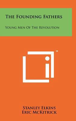 The Founding Fathers: Young Men Of The Revolution 1258085461 Book Cover