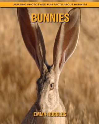 Paperback Bunnies: Amazing Photos and Fun Facts about Bunnies [Large Print] Book
