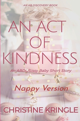 An Act Of Kindness (Nappy Version): An ABDL/Sis...            Book Cover