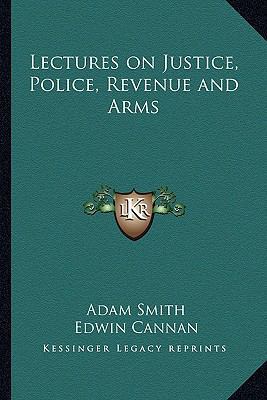 Lectures on Justice, Police, Revenue and Arms 1162637943 Book Cover