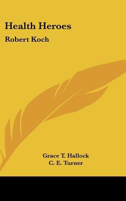Health Heroes: Robert Koch 1161630724 Book Cover