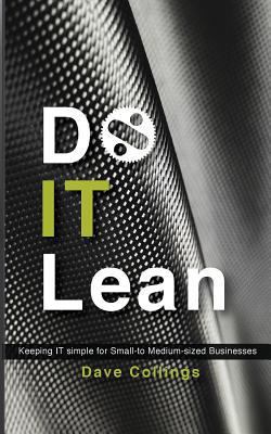 Do IT Lean: Keeping IT simple for Small- to Med... 1522919163 Book Cover