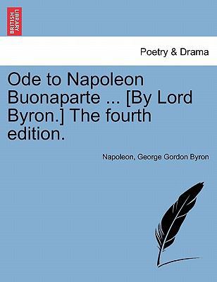 Ode to Napoleon Buonaparte ... [By Lord Byron.]... 1241535418 Book Cover