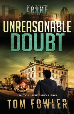 Unreasonable Doubt: A C.T. Ferguson Crime Novel 1953603742 Book Cover
