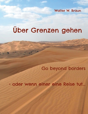 Über Grenzen gehen: Go beyond borders - oder we... [German] 3754334069 Book Cover