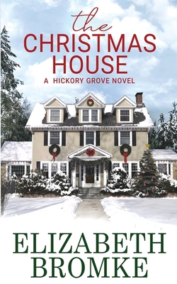 The Christmas House: A Hickory Grove Novel 1953105106 Book Cover