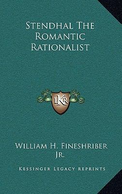 Stendhal The Romantic Rationalist 1168841011 Book Cover
