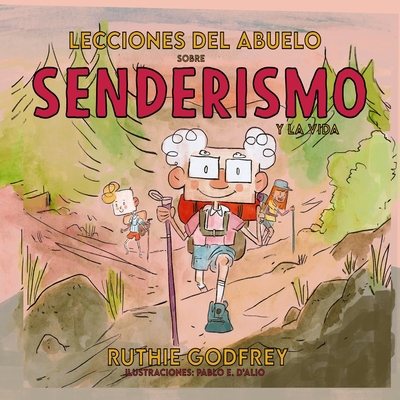 Lecciones Del Abuelo Sobre Senderismo Y La Vida [Spanish] 1952402344 Book Cover